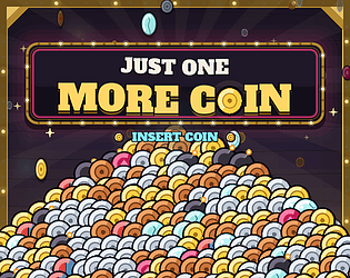 Just One More Coin