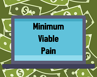 Minimum Viable Pain