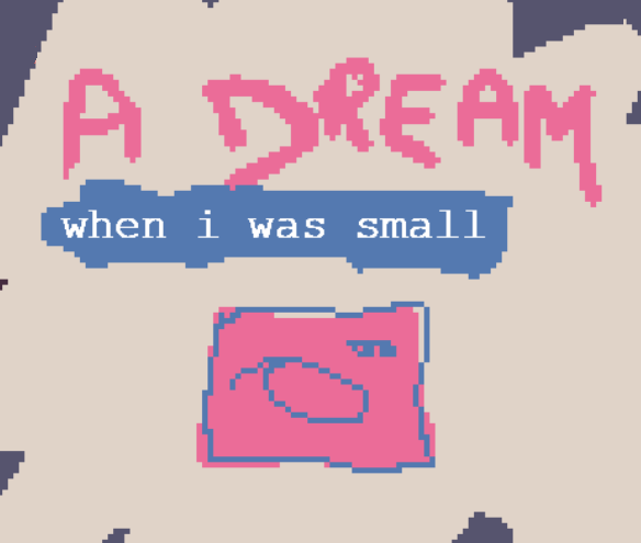 Cover image for A DREAM - when i was small