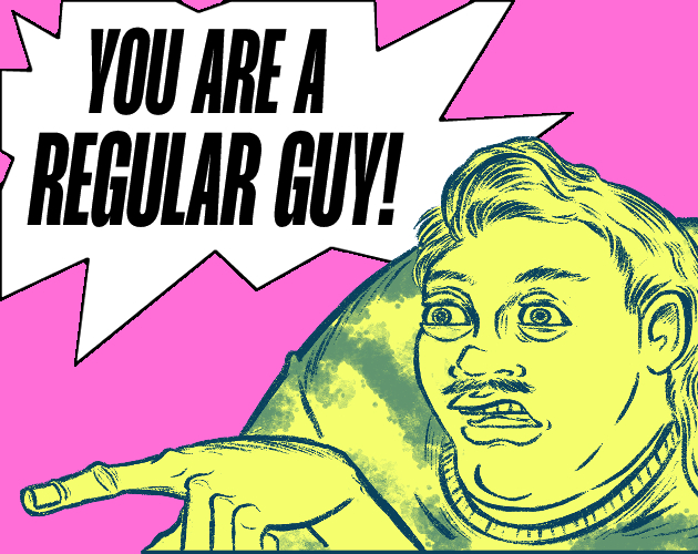 Cover image for YOU ARE A REGULAR GUY!