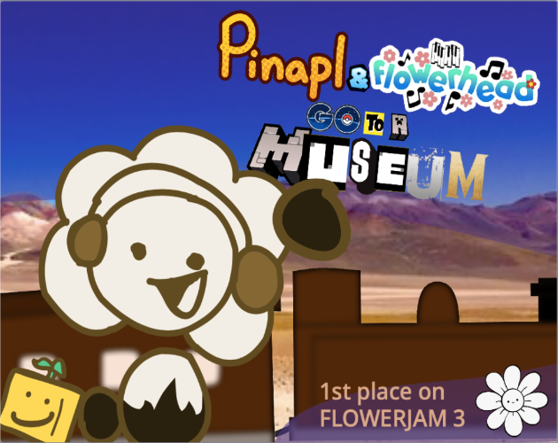 Cover image for Flowerhead & Pinapl Go To A Museum.