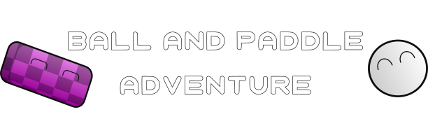 Ball and Paddle Adventure