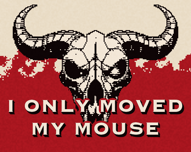 Cover image for I Only Moved My Mouse