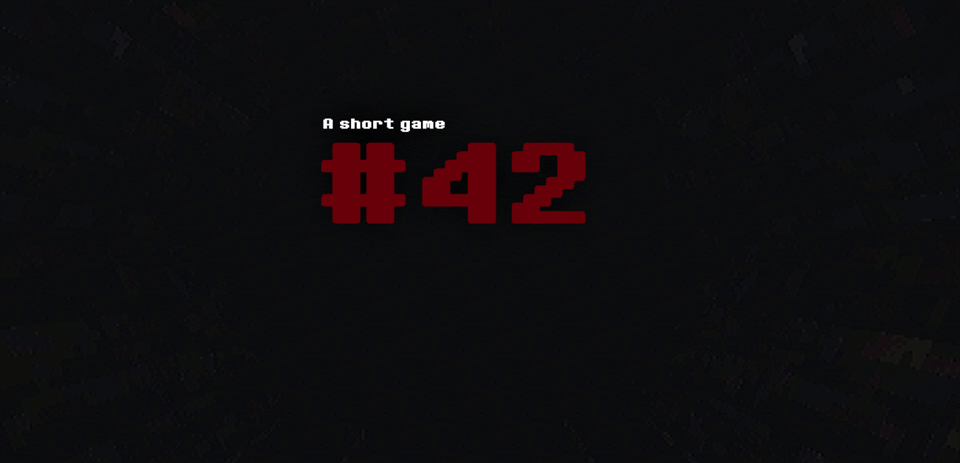 42-A Short Horror Game