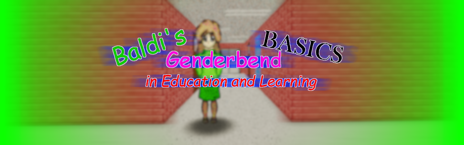 Baldi's Genderbend Basics