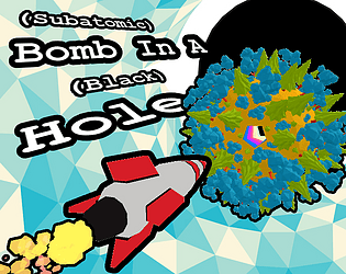(Subatomic) Bomb In A (Black) Hole