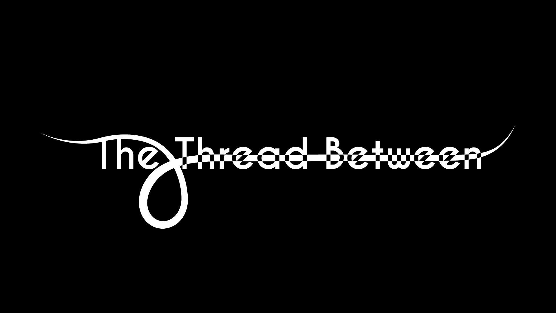 The Thread Between