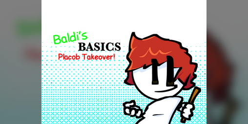 Cover image for Baldi's Basics: Placob Takeover!