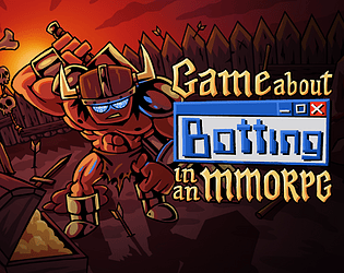 Game About Botting in an MMORPG [Free] [Simulation] [Windows]