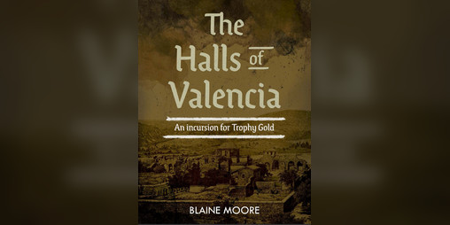 Cover image for The Halls of Valencia: A Trophy Gold Incursion