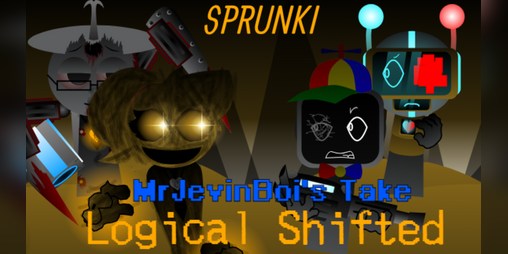 Cover image for Sprunki Logical Shifted MrJevinBoi's Take