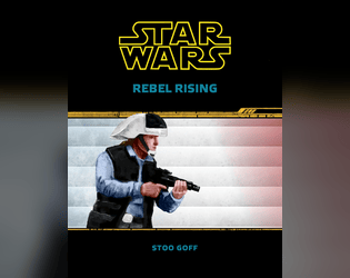 Rebel Rising   - A collection of four scenarios for the Star Wars RPG 