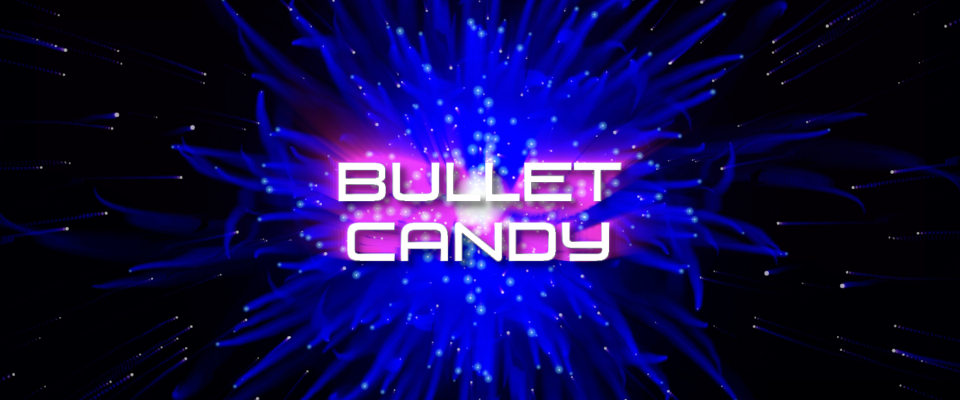 Bullet Candy