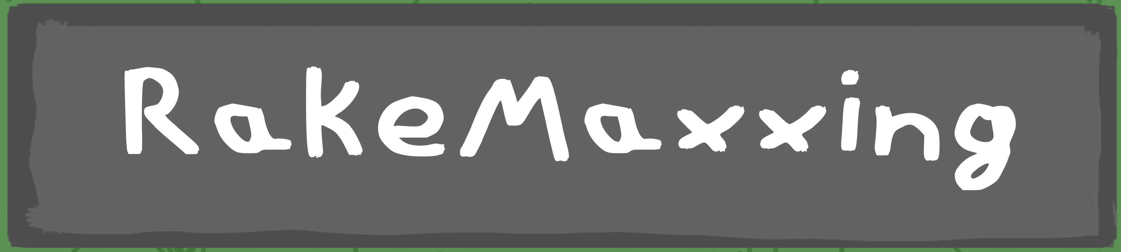 RakeMaxxing