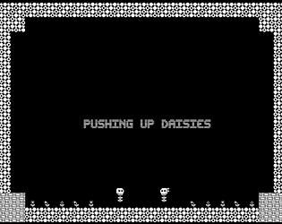 PUSHING UP DAISIES