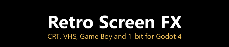 Retro Screen FX - CRT, VHS, Game Boy and 1-bit for Godot 4