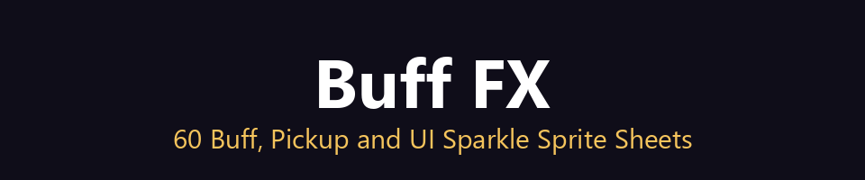 Buff FX - 60 Buff, Pickup and UI Sparkle Sprite Sheets