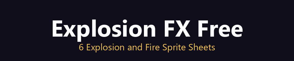 Explosion FX Free - 6 Explosion and Fire Sprite Sheets