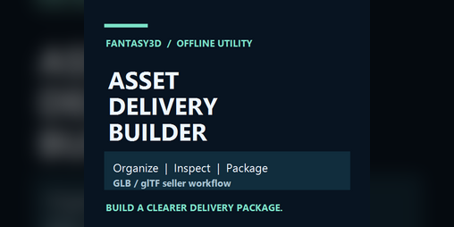 Cover image for Asset Delivery Builder — GLB/glTF Seller Kit