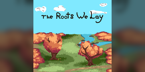 Cover image for The Roots We Lay