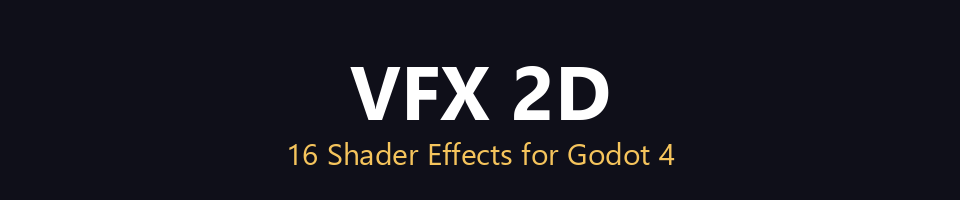 VFX 2D - 16 Shader Effects for Godot 4