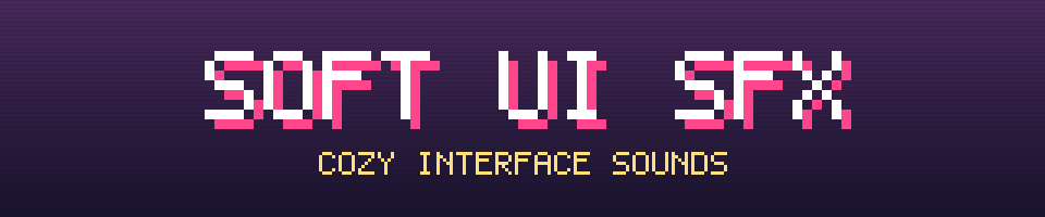 Soft UI SFX - 150+ Cozy Interface Sounds