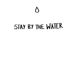 Stay by The Water