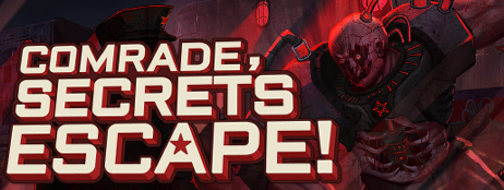 Comrade, Secrets Escape!