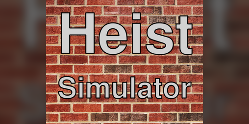 Cover image for Heist Simulator