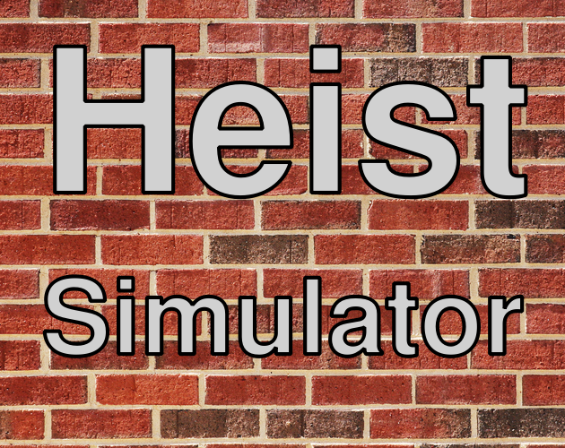 Cover image for Heist Simulator