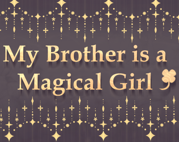 Cover image for My Brother Is A Magical Girl