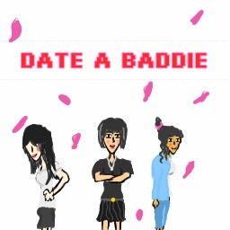 Date a Baddie