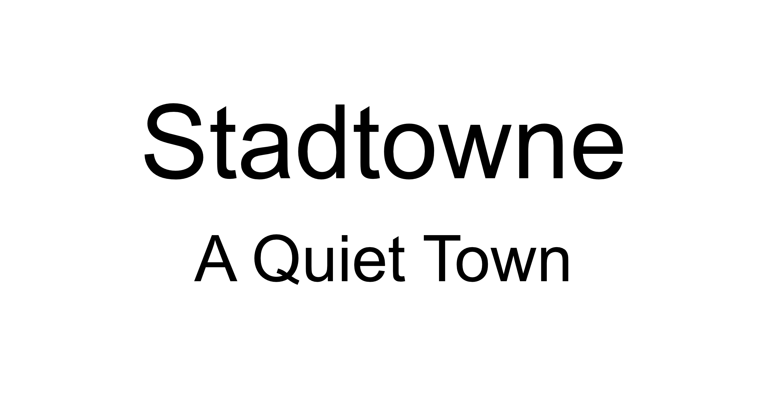 Cover image for Stadtowne, the Quiet Town (Proof of Concept)