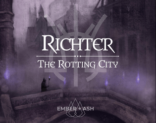 Richter: The Rotting City   - An aging, seaside metropolis sinking into the marsh. System-agnostic dark fantasy setting. 
