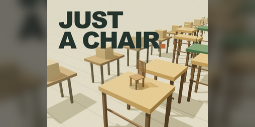 Cover image for JUST A CHAIR