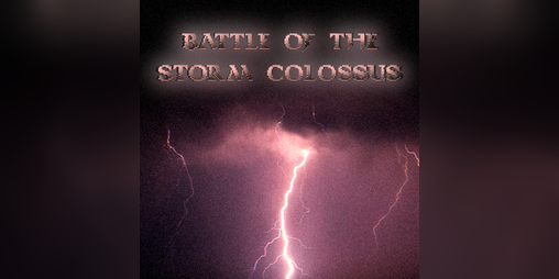 Cover image for Battle of the Storm Colossus
