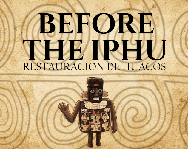 Cover image for Before the Iphu: Restauración de Huacos