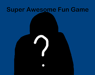 Super Awesome Fun Game