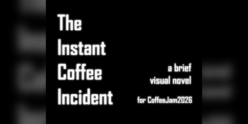 Cover image for The Instant Coffee Incident