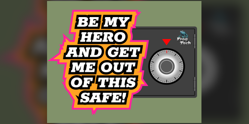 Cover image for Be My Hero and Get Me Out of this Safe!