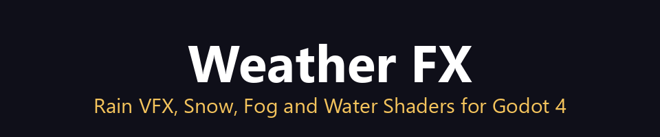 Weather FX - Rain VFX, Snow, Fog and Water Shaders for Godot 4