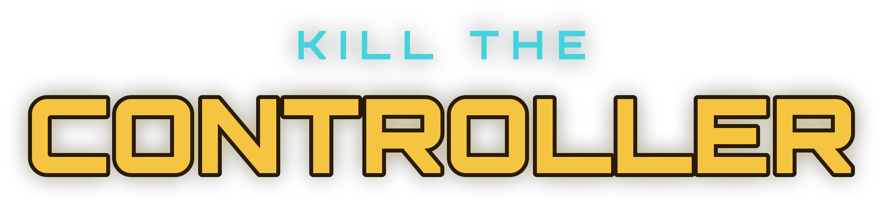 Kill the Controller