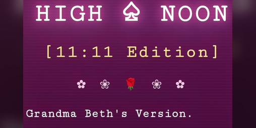 Cover image for High ♤ Noon 11:11 Edition