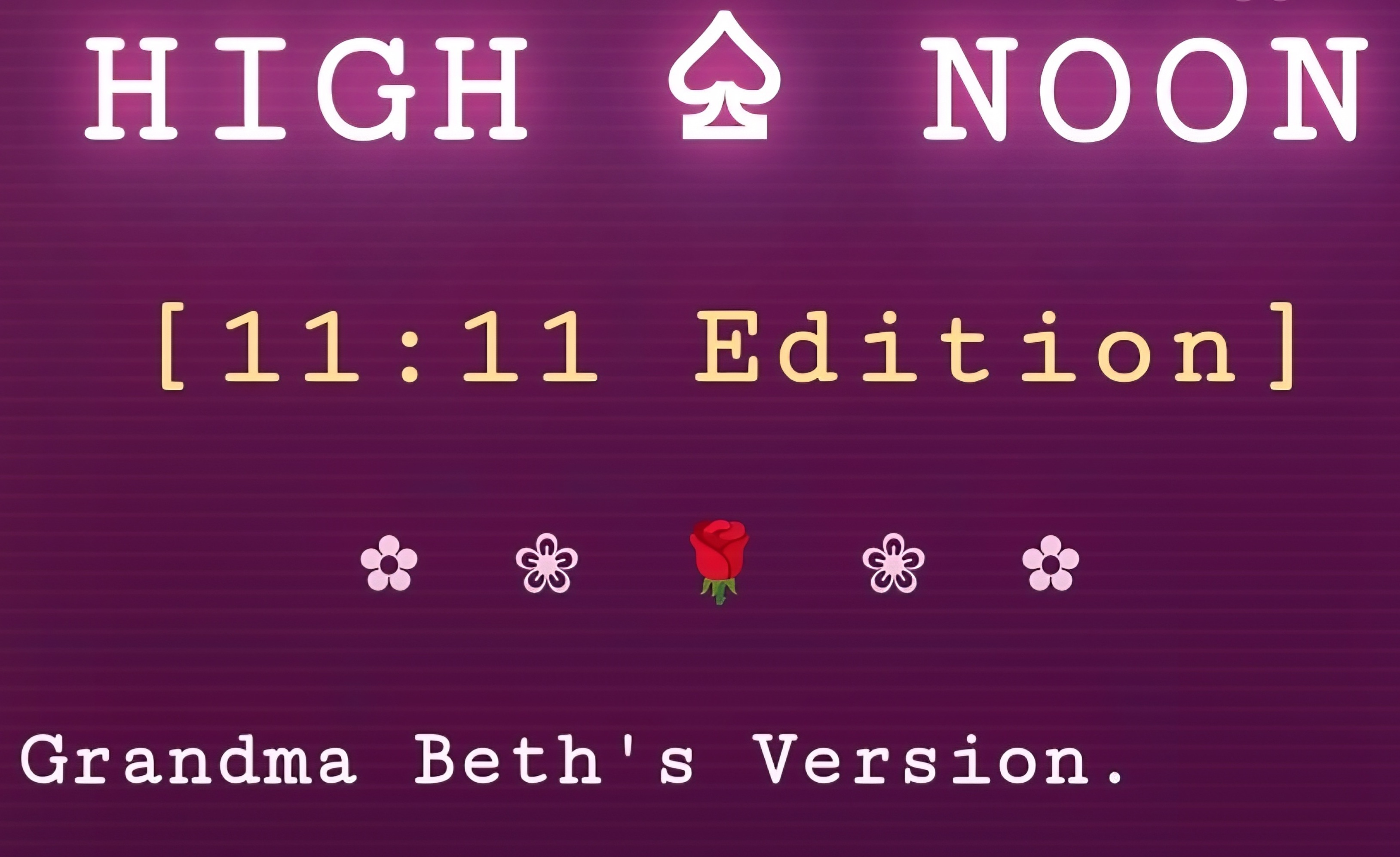 Cover image for High ♤ Noon 11:11 Edition