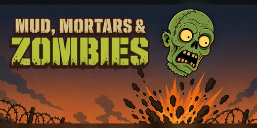 Cover image for Mud, Mortars & Zombies