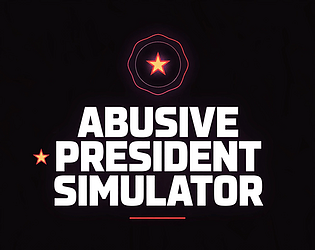 Abusive President Simulator