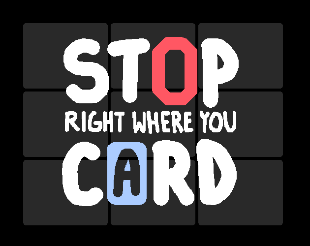 Cover image for STOP RIGHT WHERE YOU CARD - demo