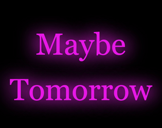 Maybe Tomorrow