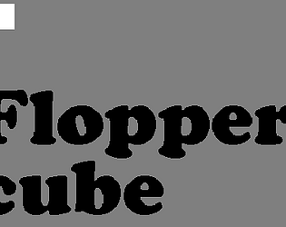 Flopper cube
