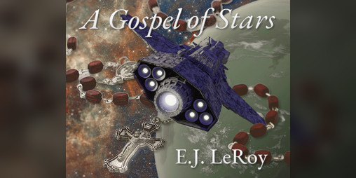 Cover image for A Gospel of Stars (E.J. LeRoy)
